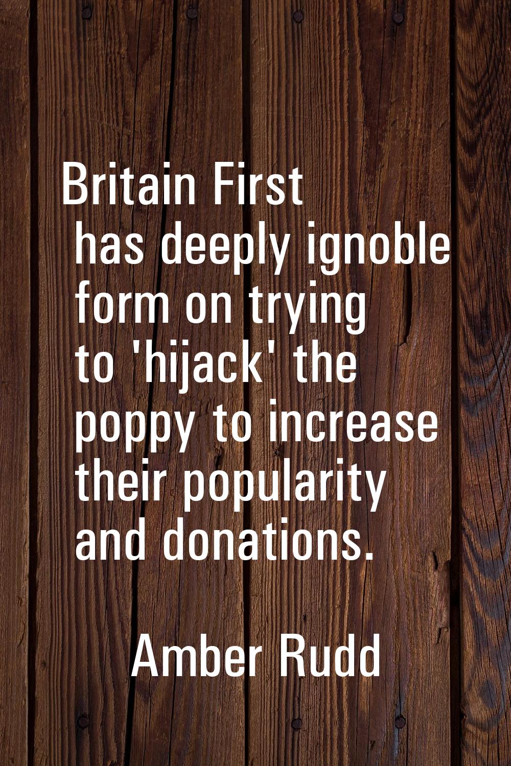 Britain First has deeply ignoble form on trying to 'hijack' the poppy to increase their popularity 
