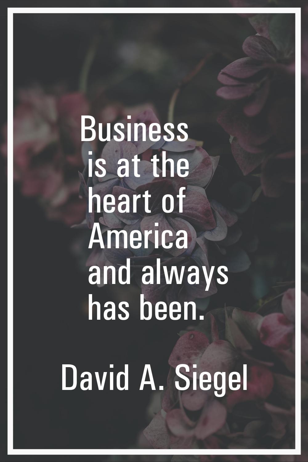 Business is at the heart of America and always has been.
