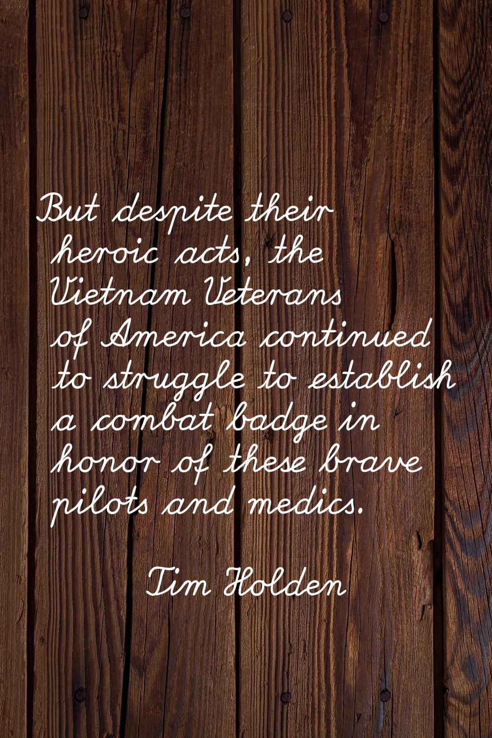 But despite their heroic acts, the Vietnam Veterans of America continued to struggle to establish a