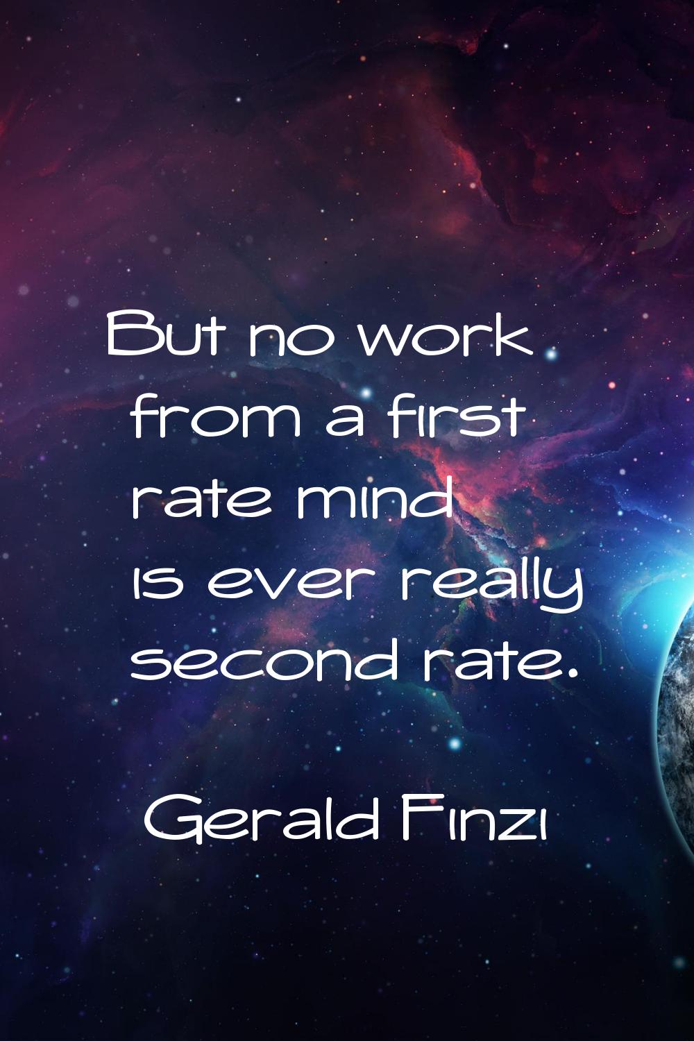 But no work from a first rate mind is ever really second rate.