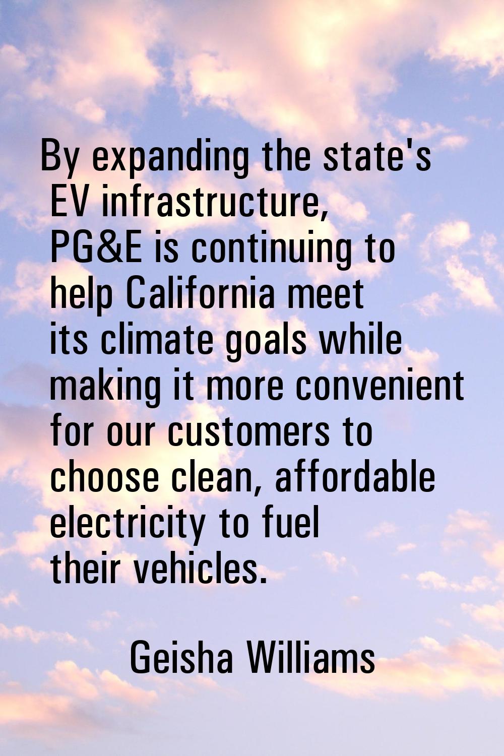 By expanding the state's EV infrastructure, PG&E is continuing to help California meet its climate 