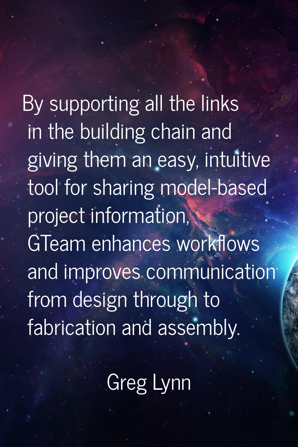 By supporting all the links in the building chain and giving them an easy, intuitive tool for shari
