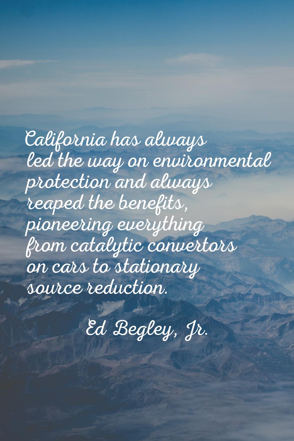 California has always led the way on environmental protection and always reaped the benefits, pione