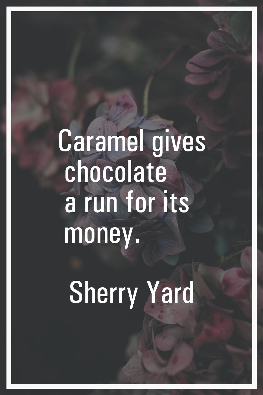 Caramel gives chocolate a run for its money.