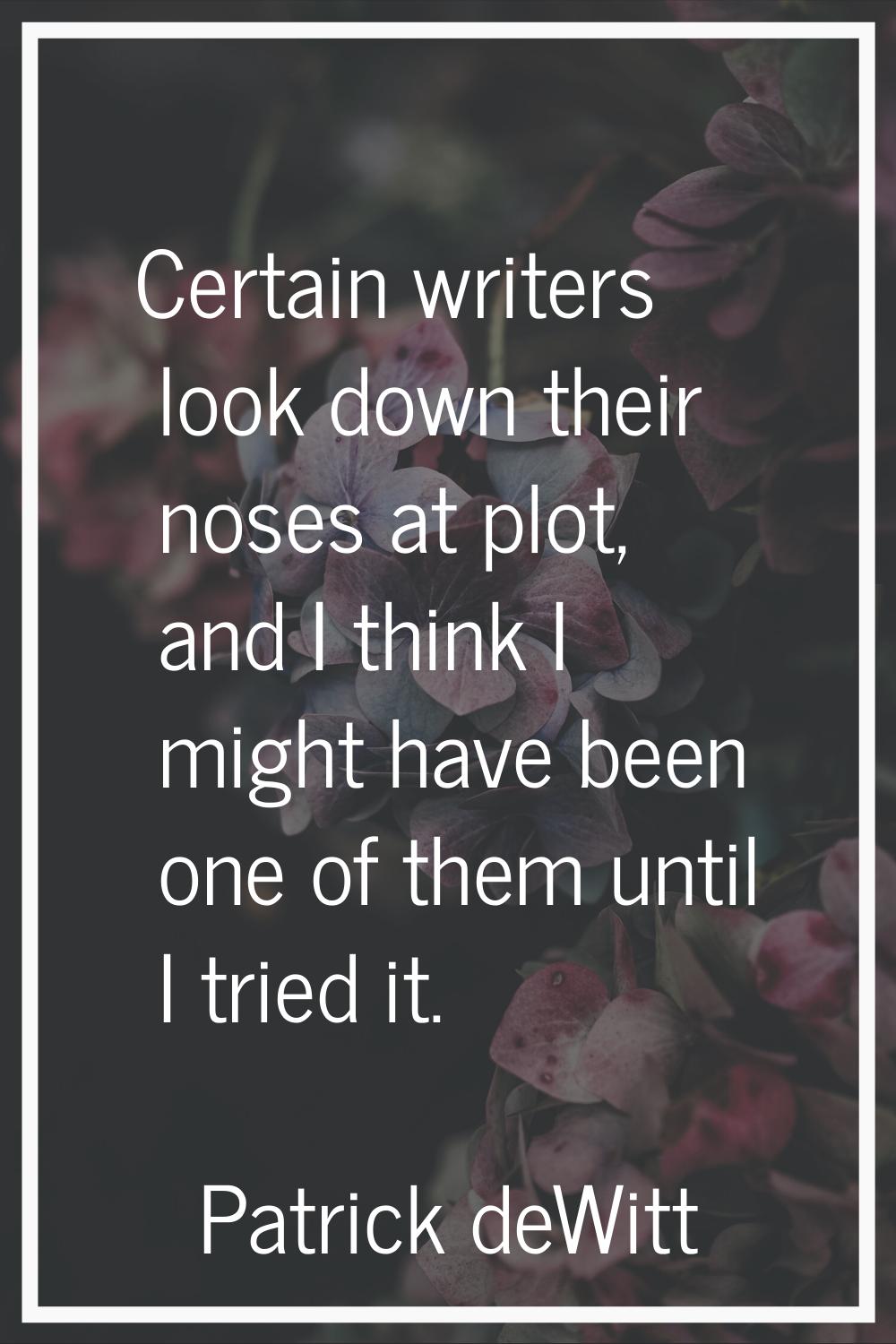 Certain writers look down their noses at plot, and I think I might have been one of them until I tr