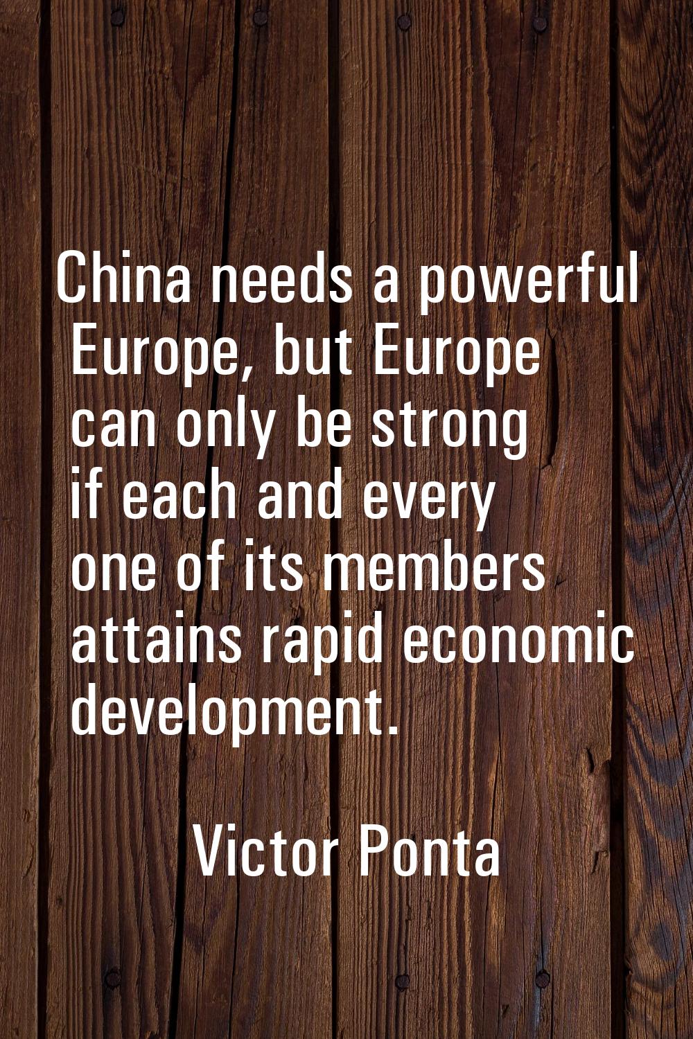 China needs a powerful Europe, but Europe can only be strong if each and every one of its members a