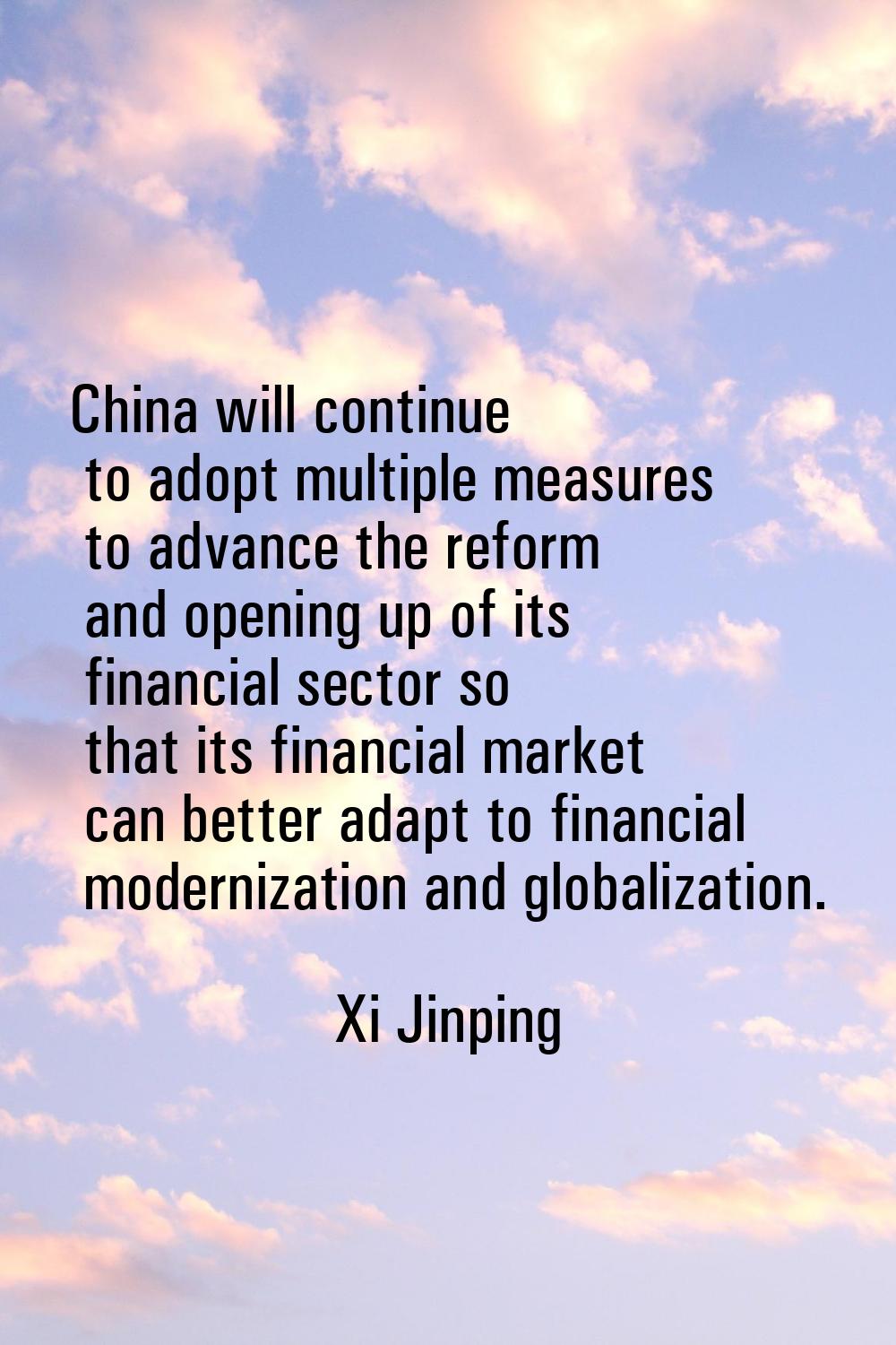 China will continue to adopt multiple measures to advance the reform and opening up of its financia