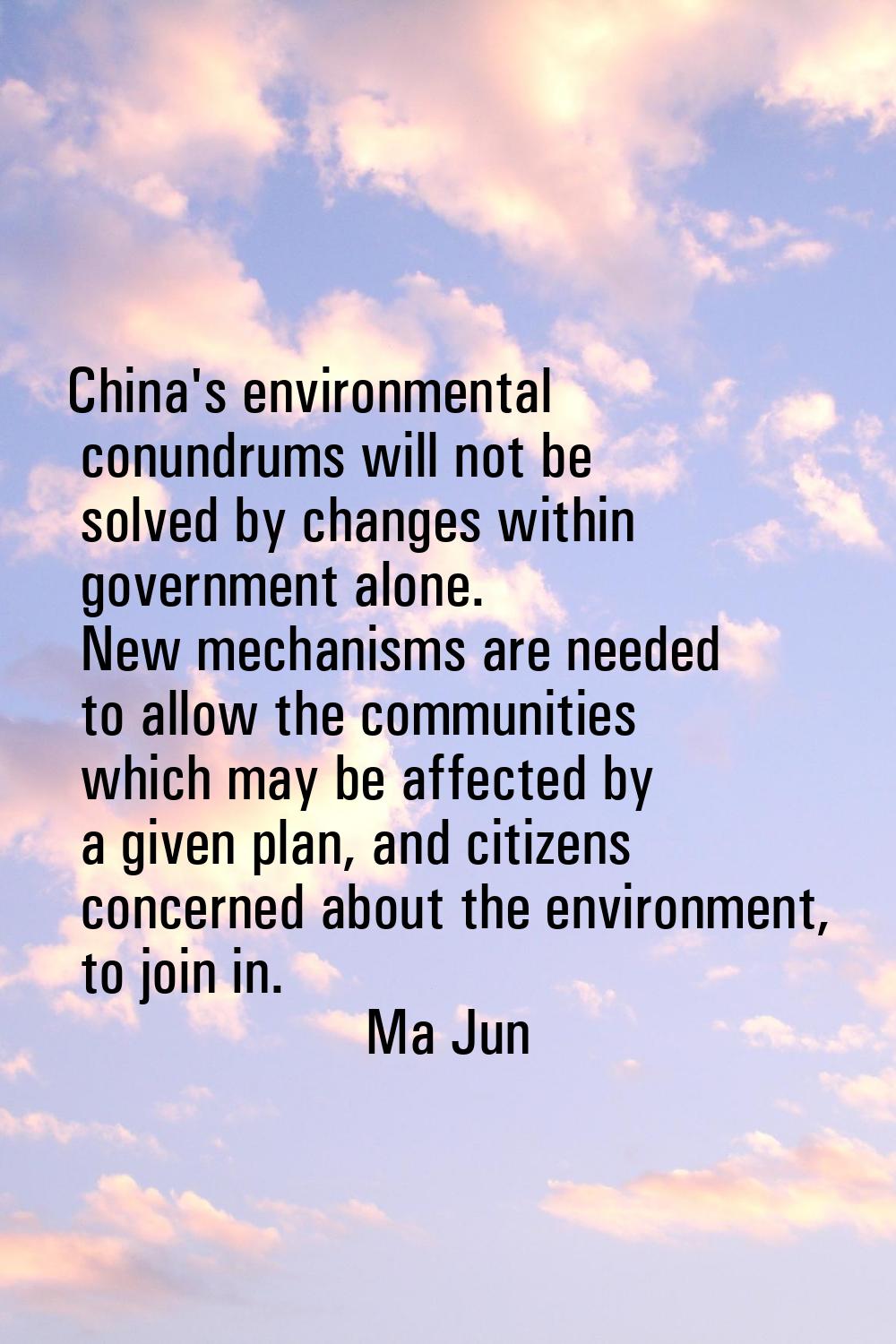 China's environmental conundrums will not be solved by changes within government alone. New mechani