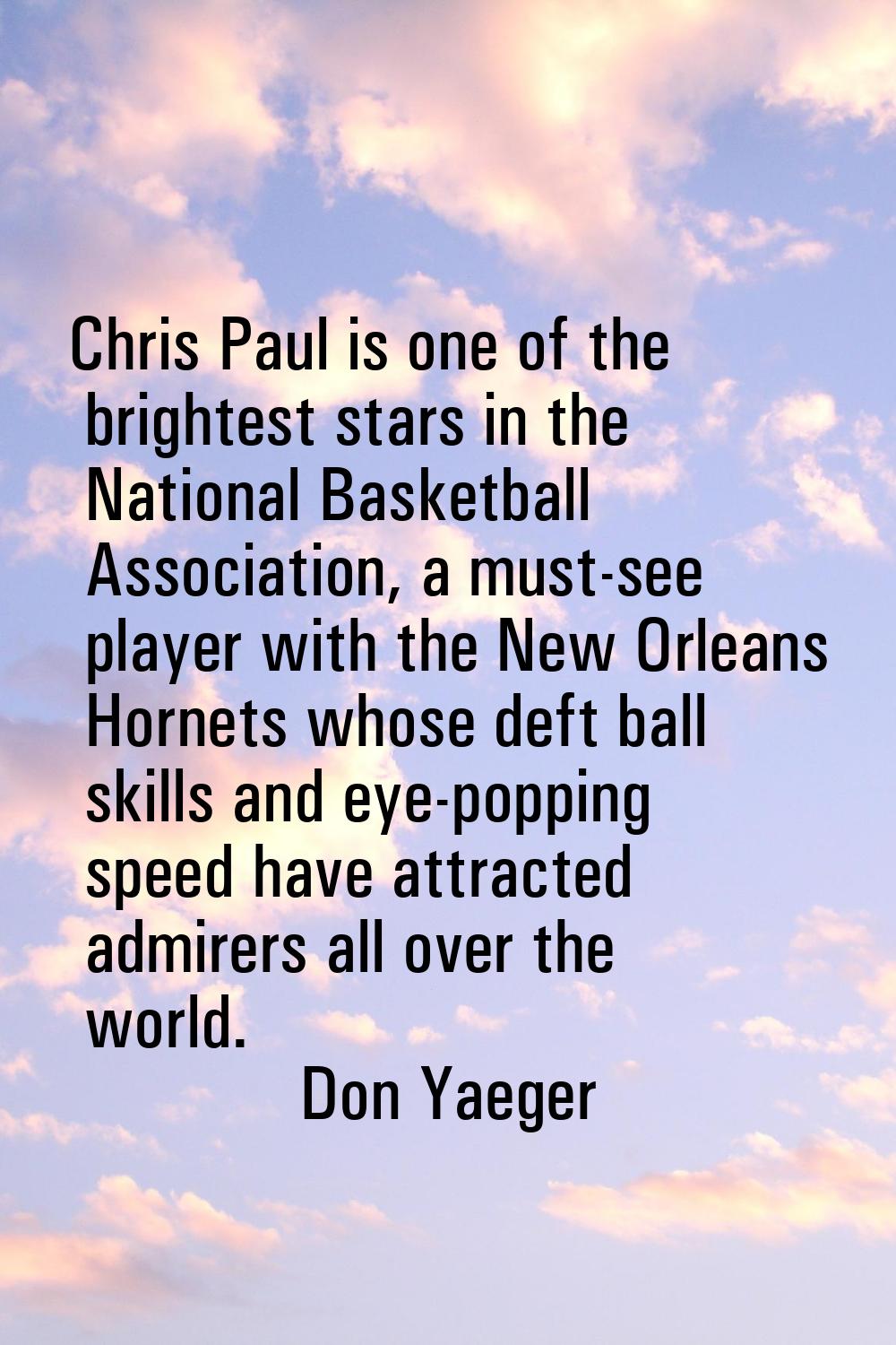 Chris Paul is one of the brightest stars in the National Basketball Association, a must-see player 