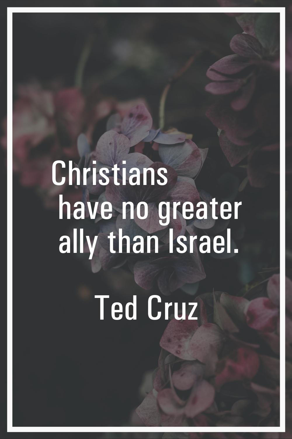 Christians have no greater ally than Israel.