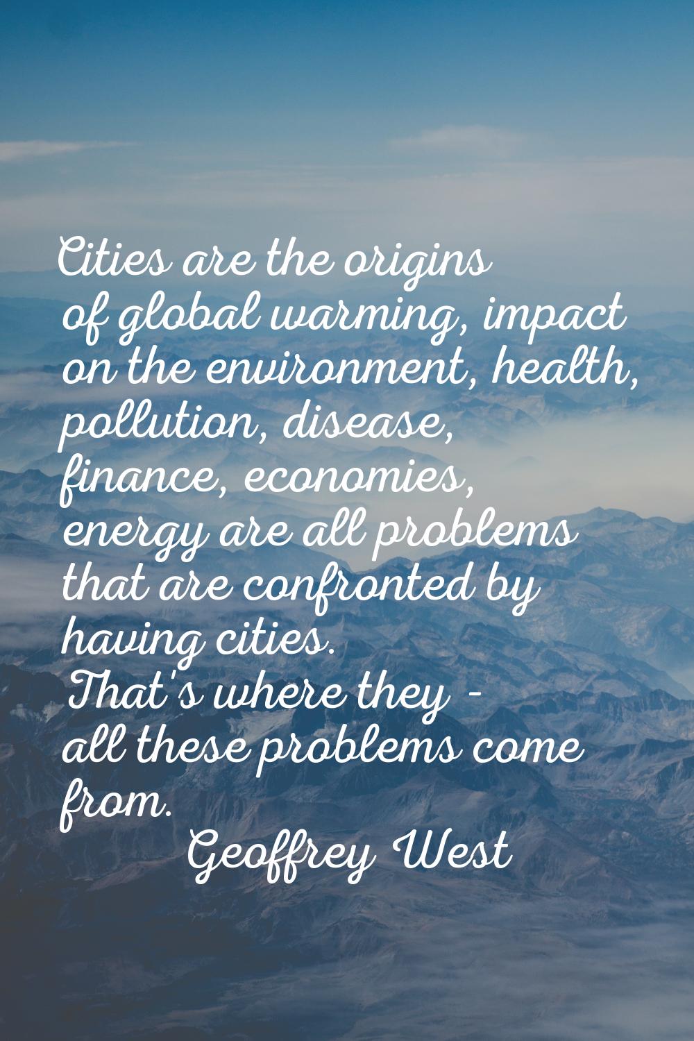 Cities are the origins of global warming, impact on the environment, health, pollution, disease, fi