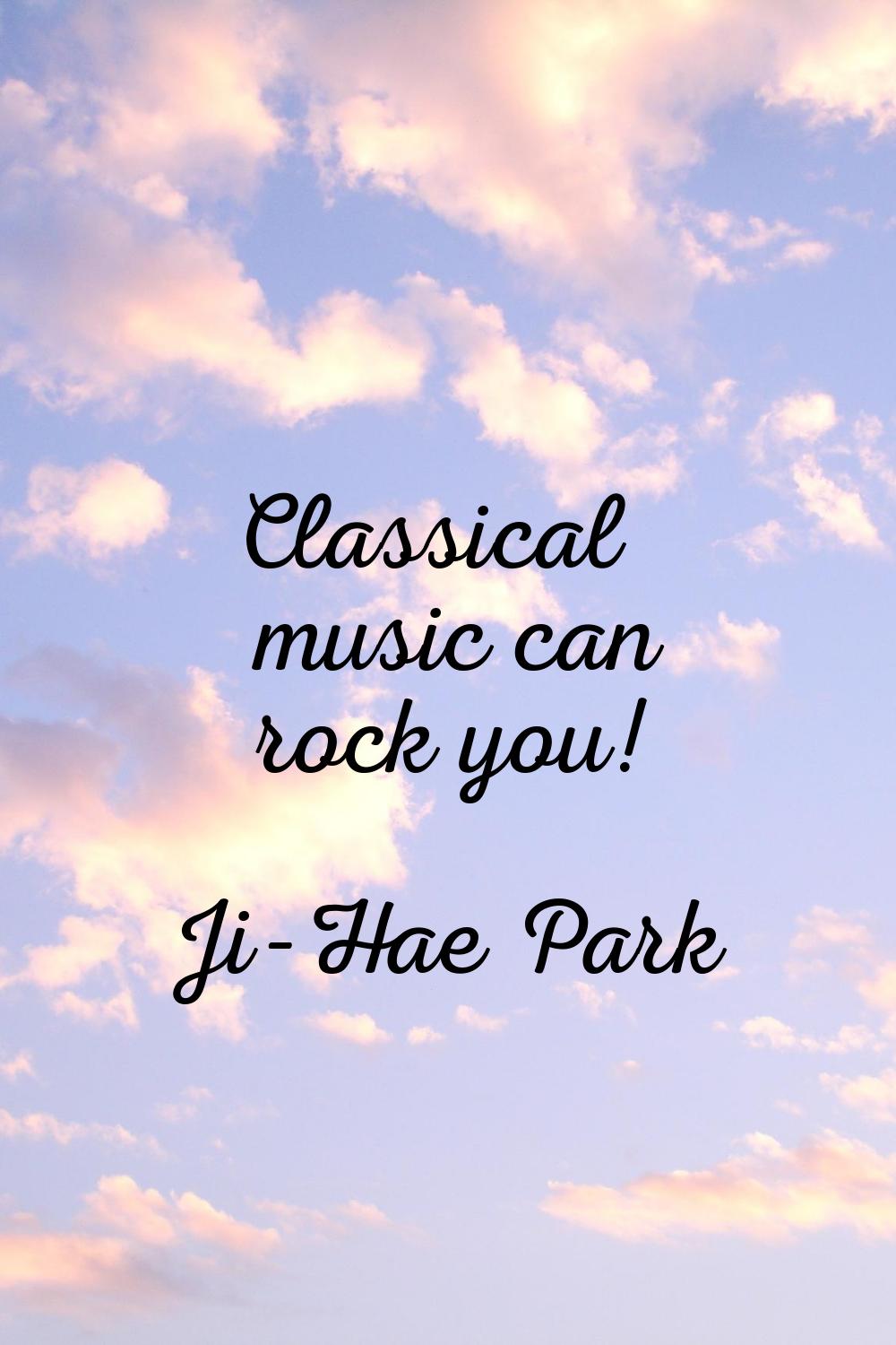 Classical music can rock you!