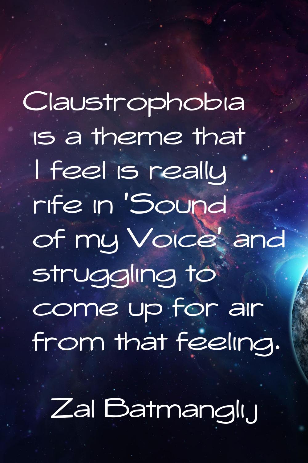Claustrophobia is a theme that I feel is really rife in 'Sound of my Voice' and struggling to come 