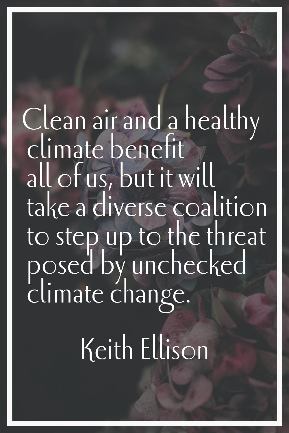 Clean air and a healthy climate benefit all of us, but it will take a diverse coalition to step up 