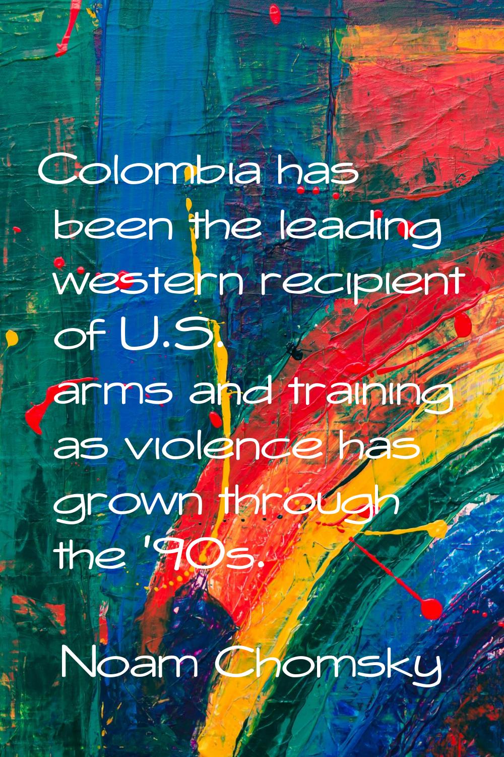 Colombia has been the leading western recipient of U.S. arms and training as violence has grown thr