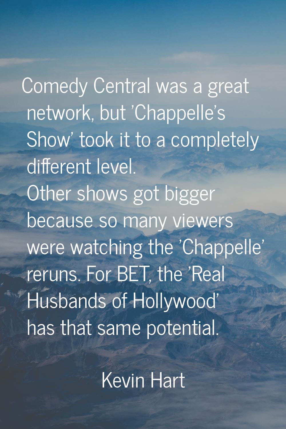 Comedy Central was a great network, but 'Chappelle's Show' took it to a completely different level.