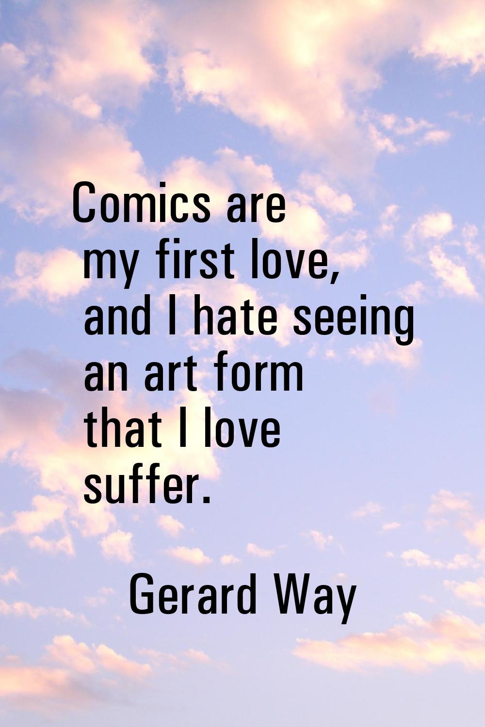 Comics are my first love, and I hate seeing an art form that I love suffer.