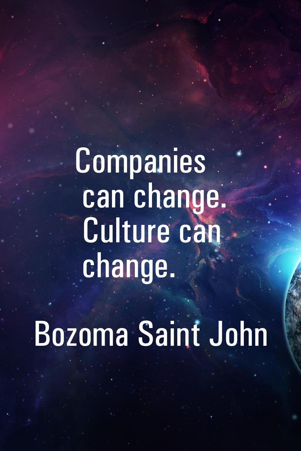 Companies can change. Culture can change.