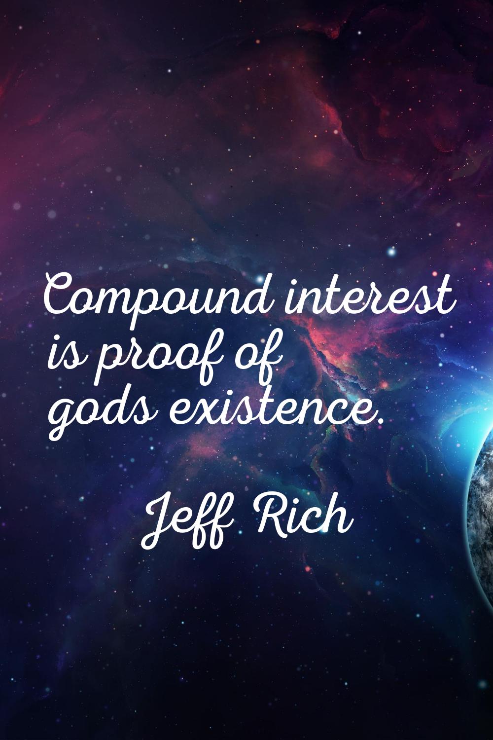 Compound interest is proof of gods existence.