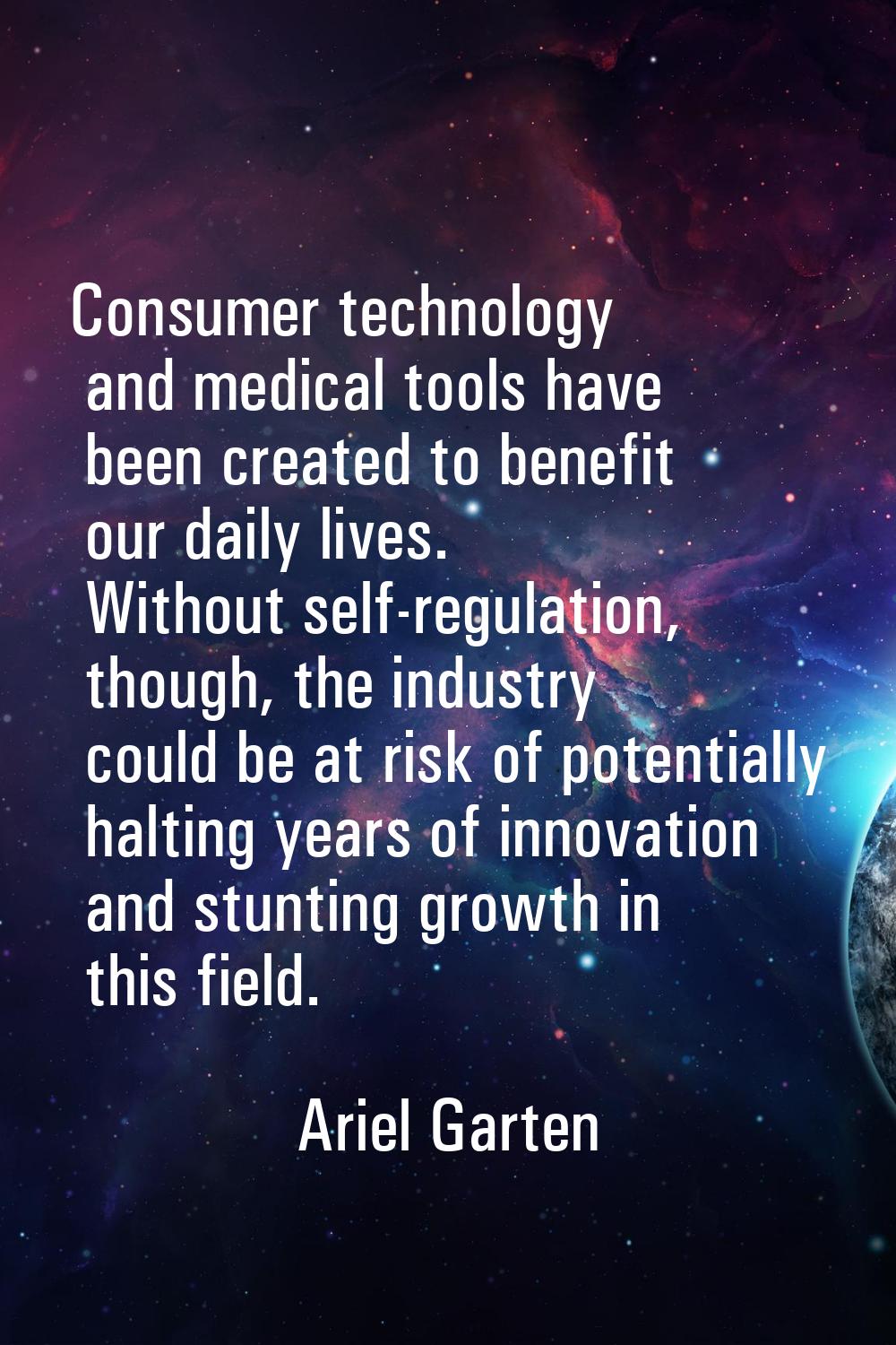 Consumer technology and medical tools have been created to benefit our daily lives. Without self-re