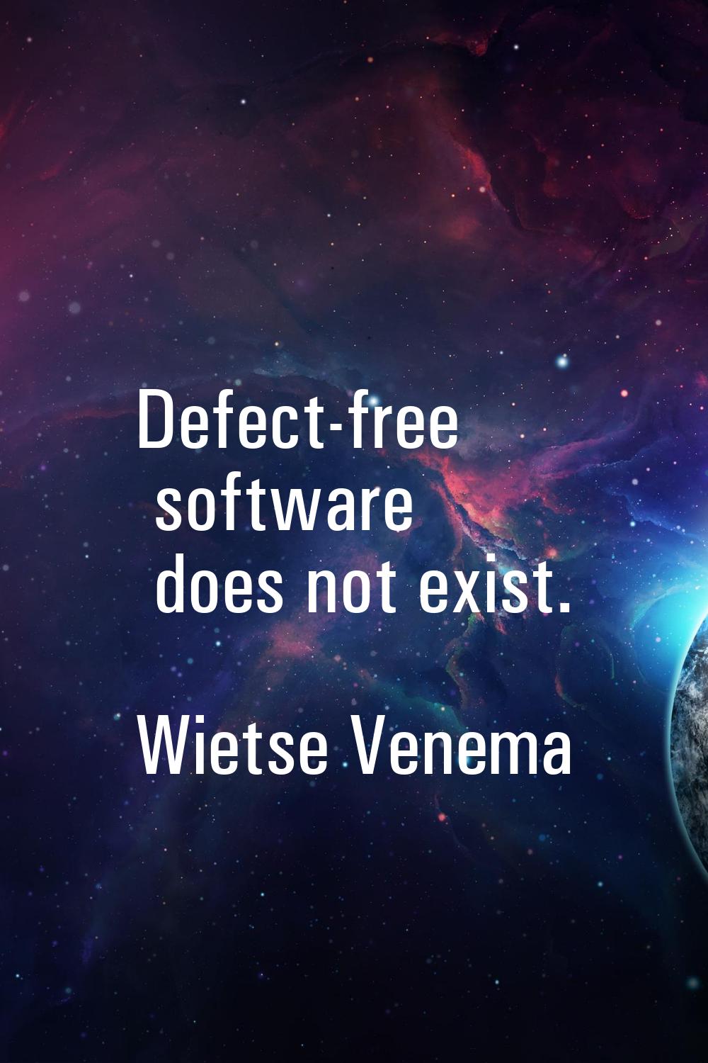 Defect-free software does not exist.