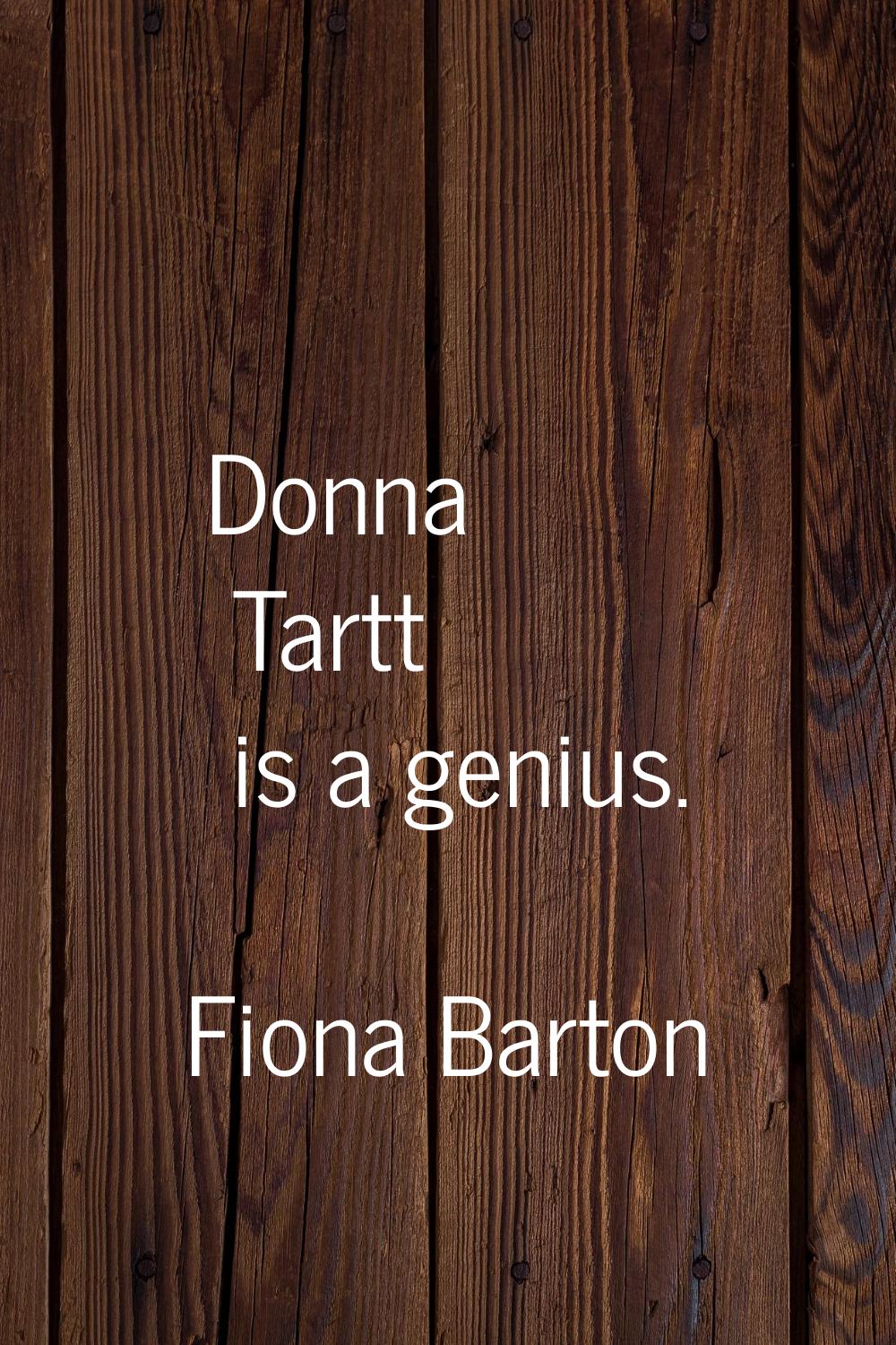 Donna Tartt is a genius.