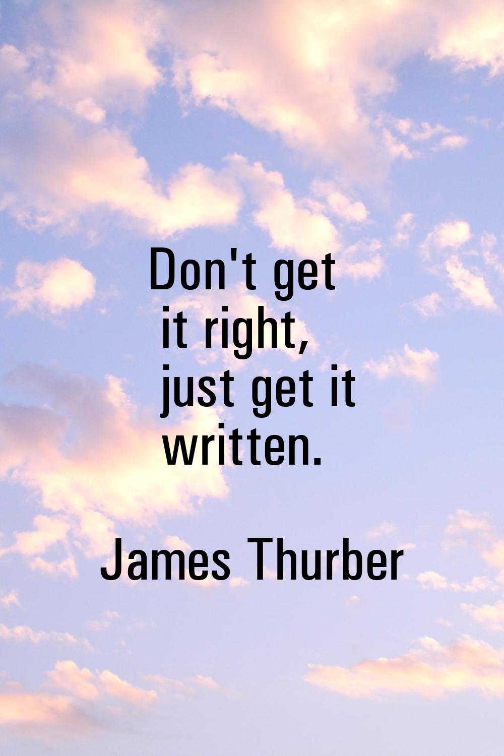 Don't get it right, just get it written.