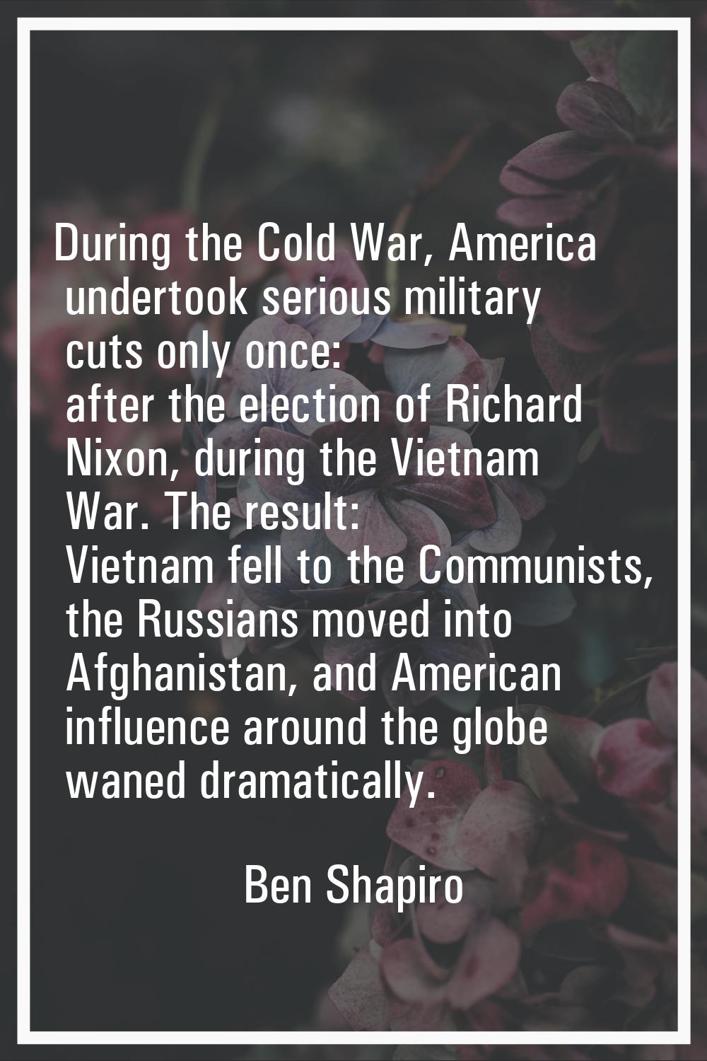 During the Cold War, America undertook serious military cuts only once: after the election of Richa