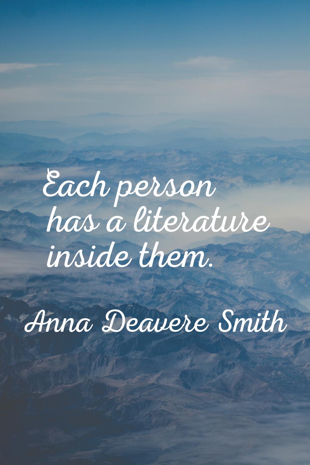 Each person has a literature inside them.