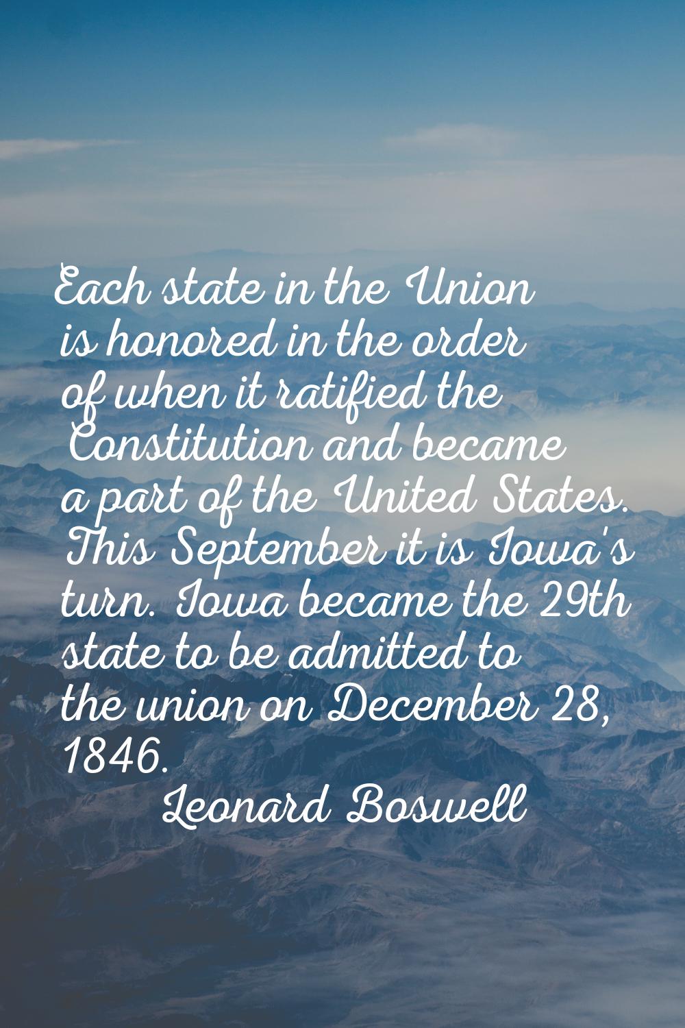 Each state in the Union is honored in the order of when it ratified the Constitution and became a p
