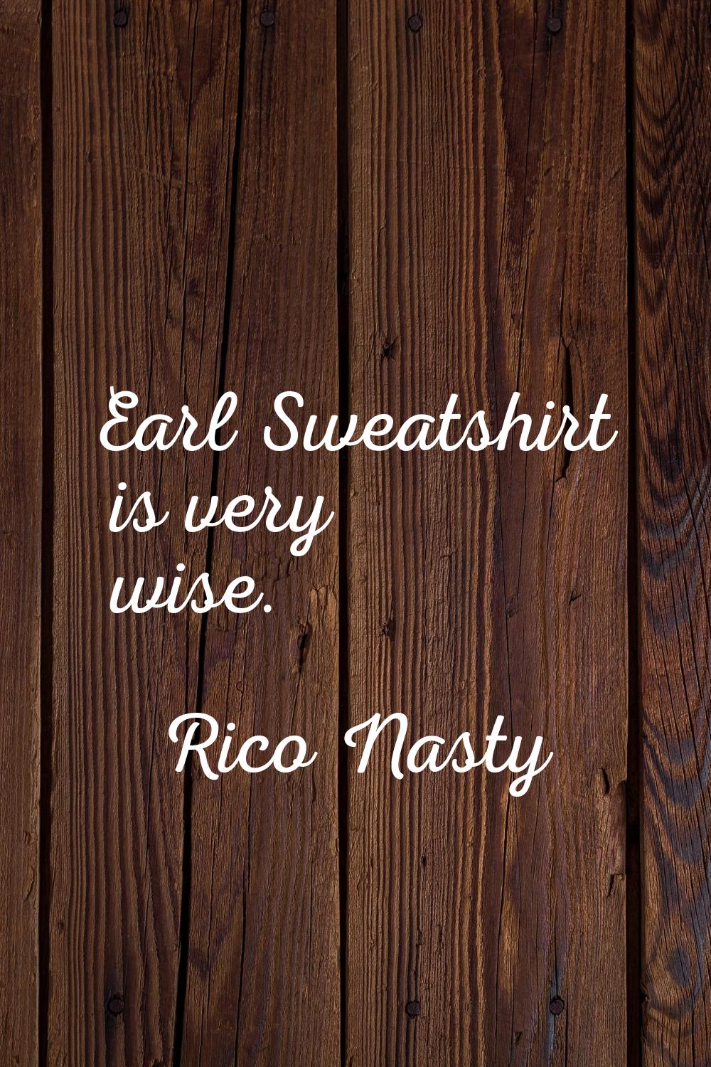 Earl Sweatshirt is very wise.