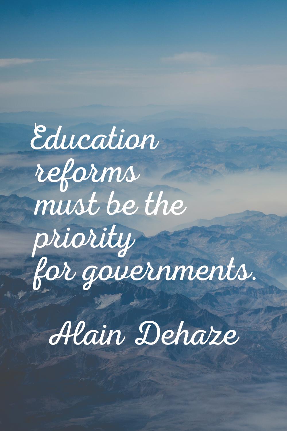 Education reforms must be the priority for governments.