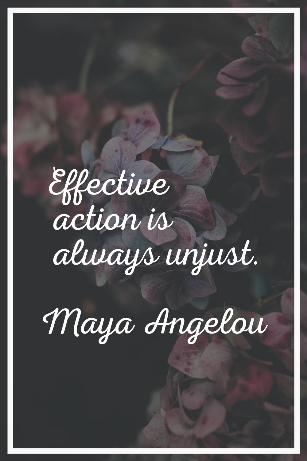 Effective action is always unjust.