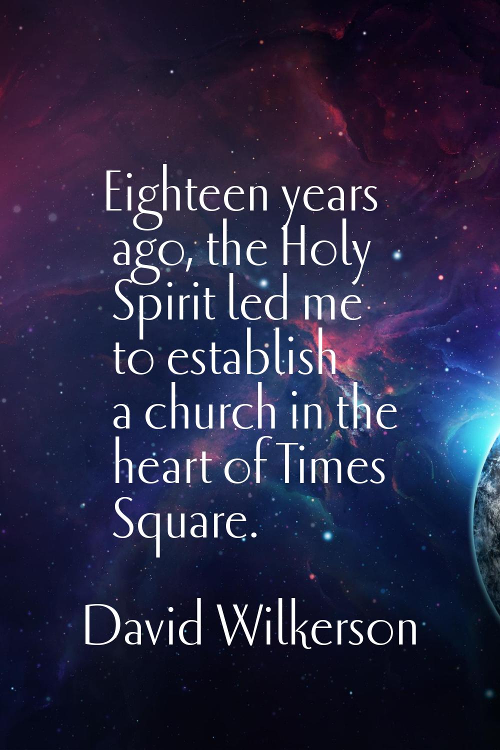Eighteen years ago, the Holy Spirit led me to establish a church in the heart of Times Square.