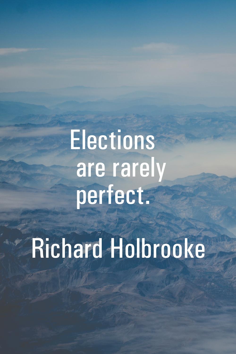 Elections are rarely perfect.