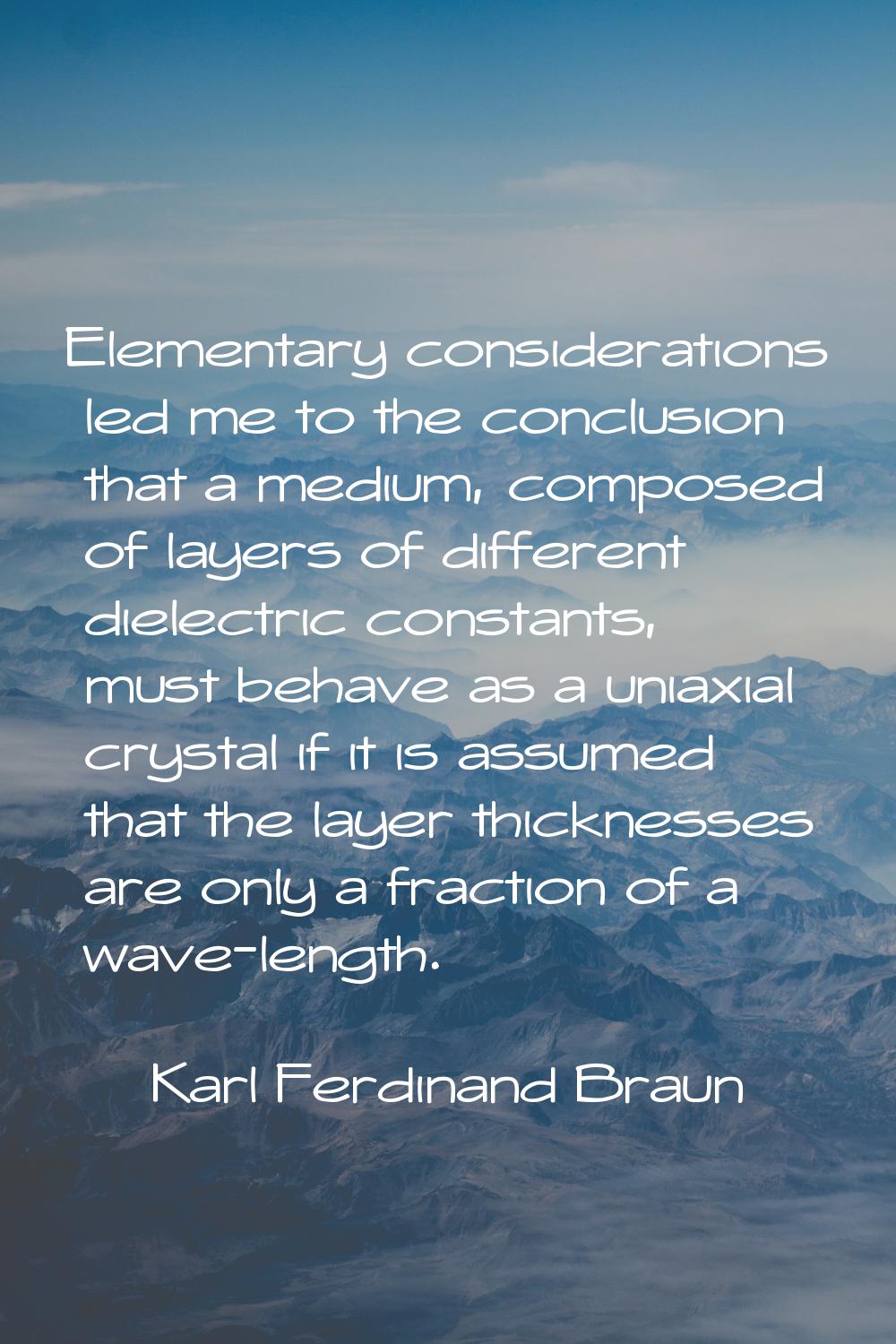 Elementary considerations led me to the conclusion that a medium, composed of layers of different d