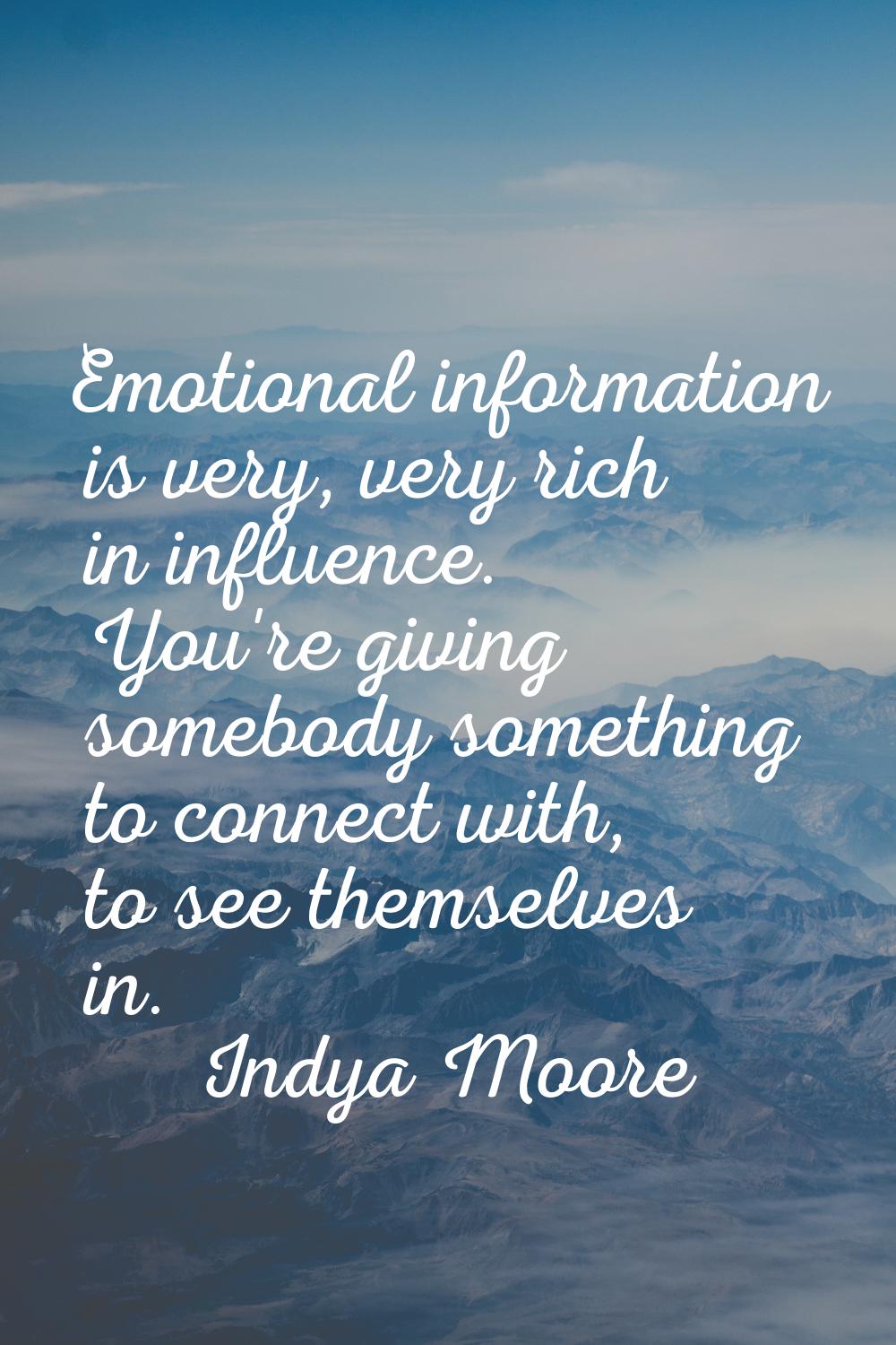 Emotional information is very, very rich in influence. You're giving somebody something to connect 