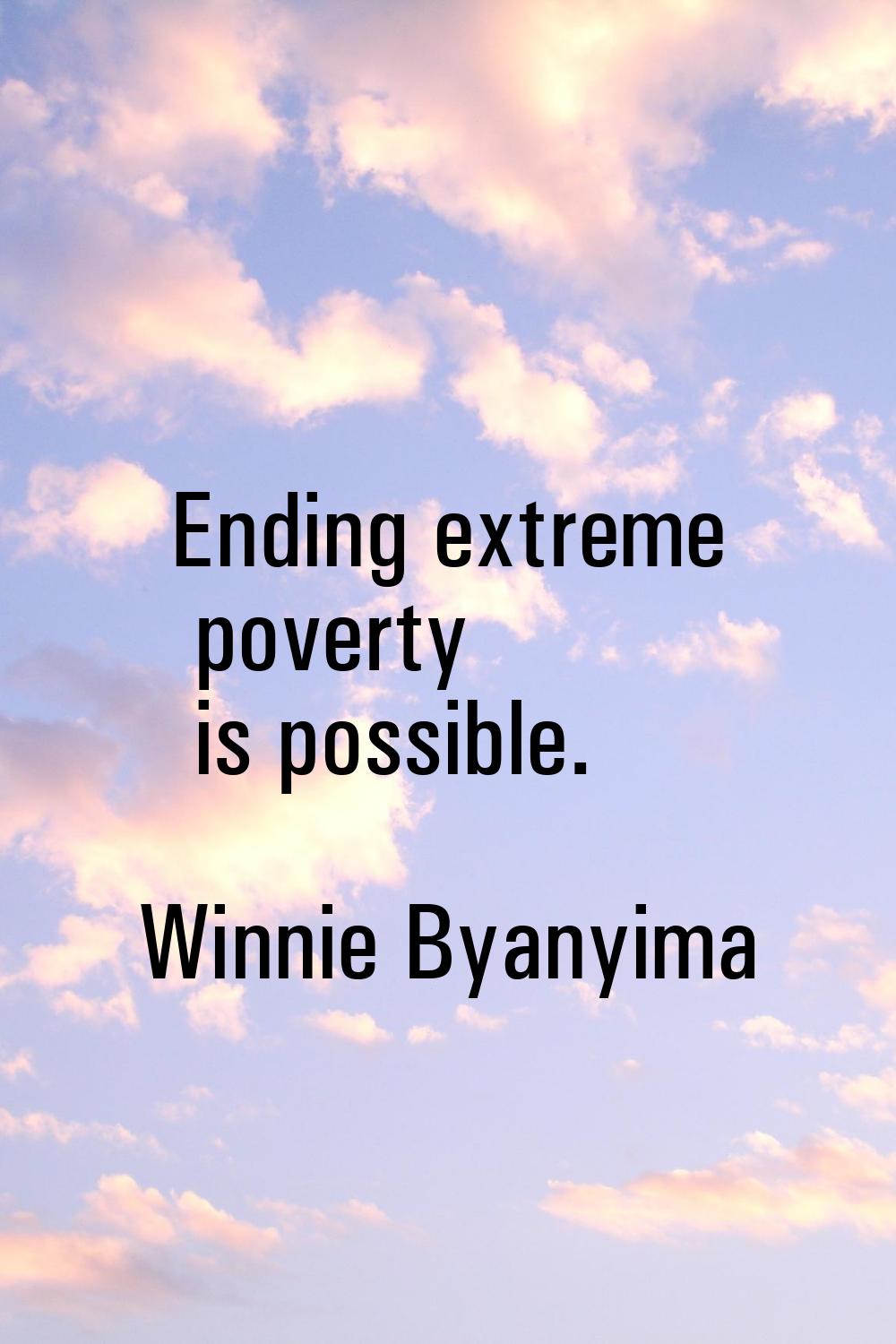 Ending extreme poverty is possible.