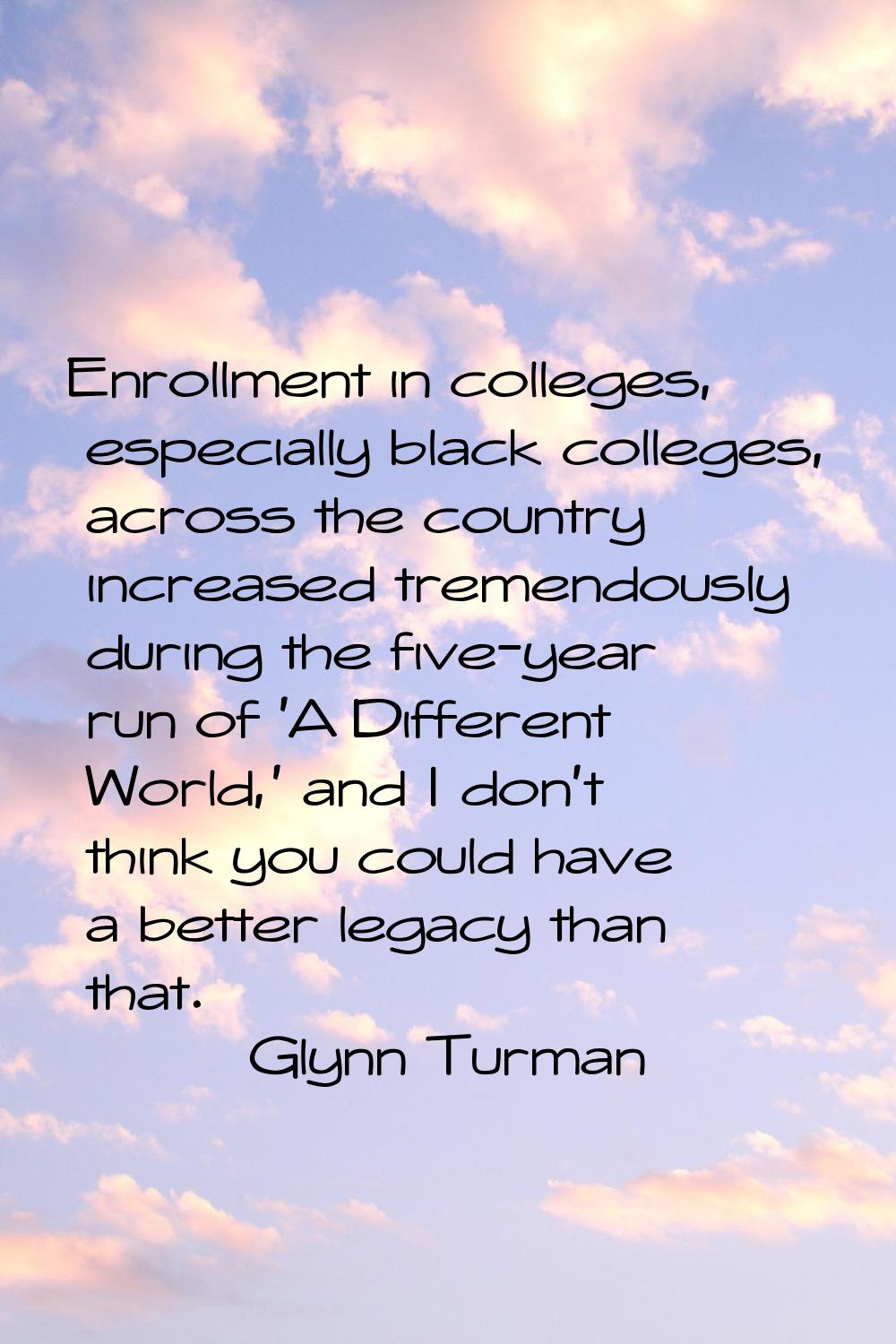 Enrollment in colleges, especially black colleges, across the country increased tremendously during