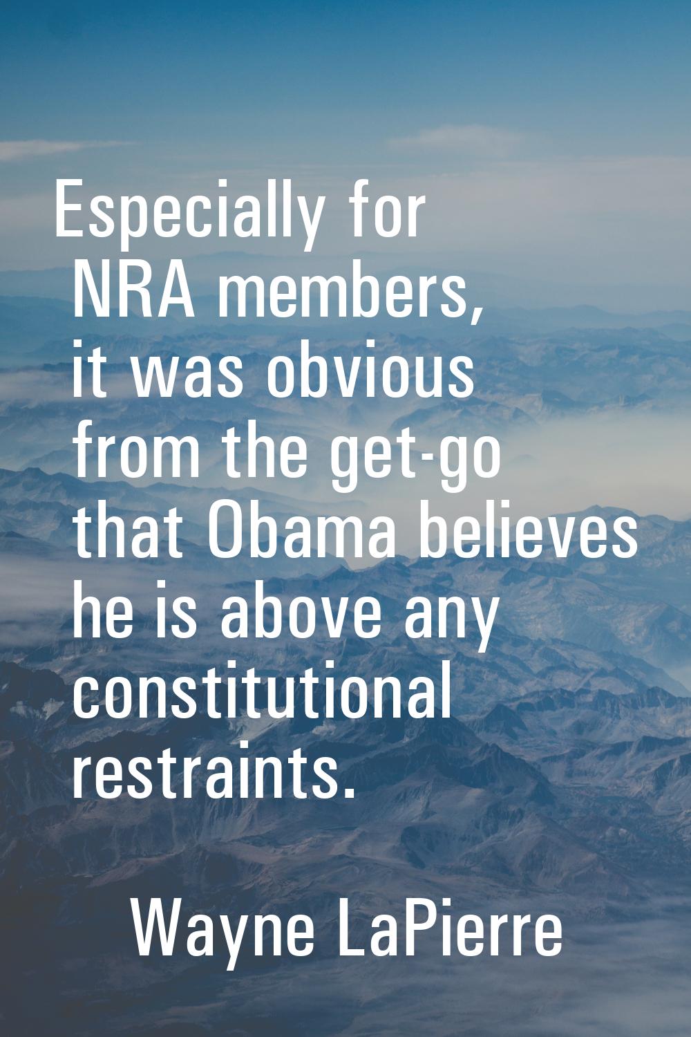Especially for NRA members, it was obvious from the get-go that Obama believes he is above any cons