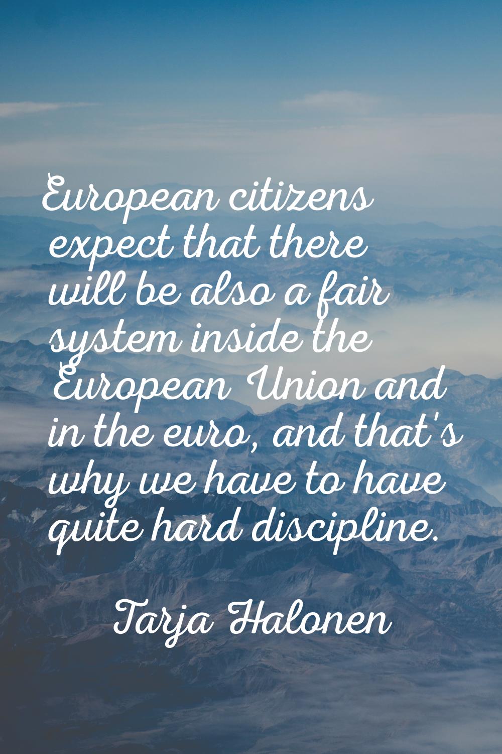 European citizens expect that there will be also a fair system inside the European Union and in the
