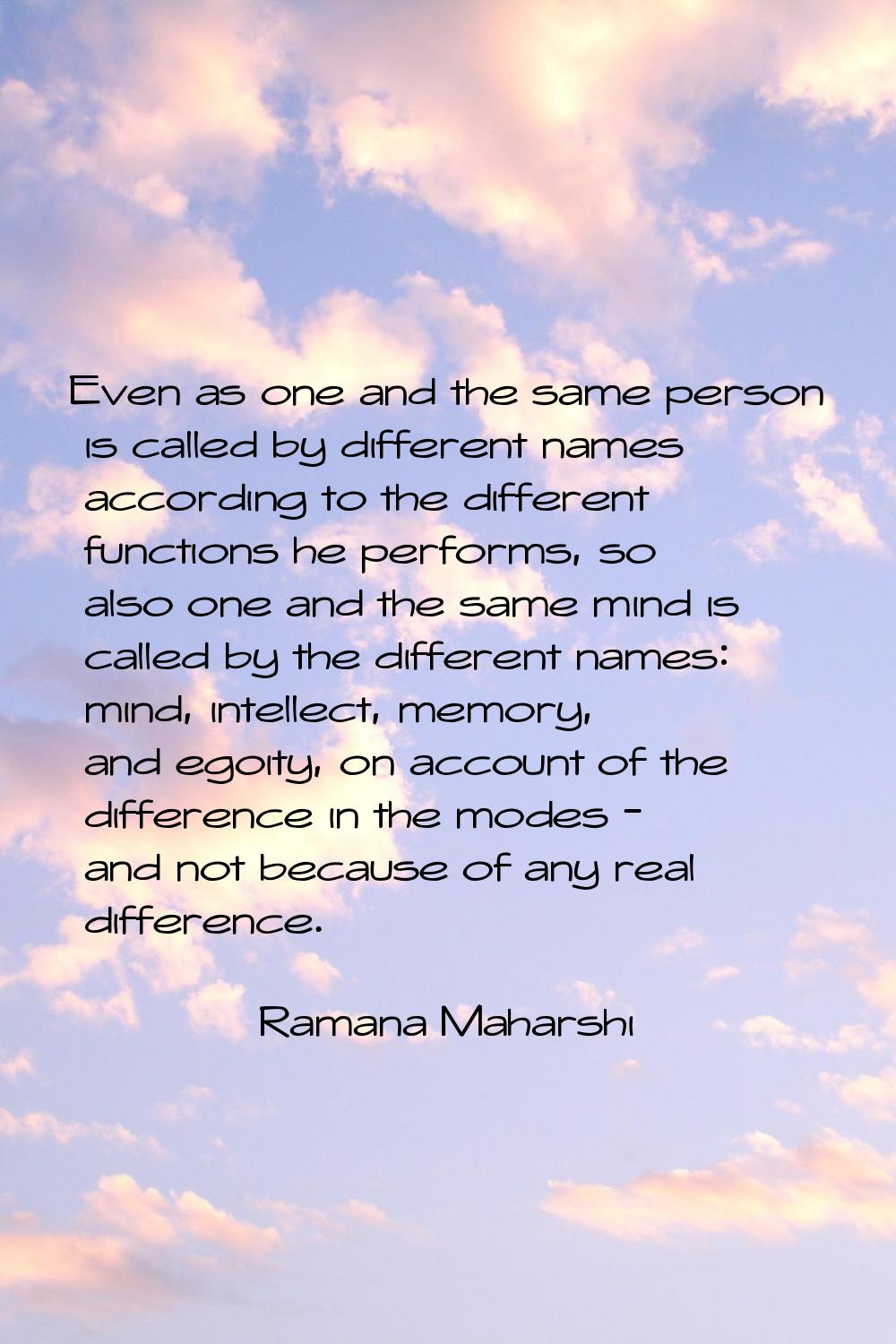 Even as one and the same person is called by different names according to the different functions h