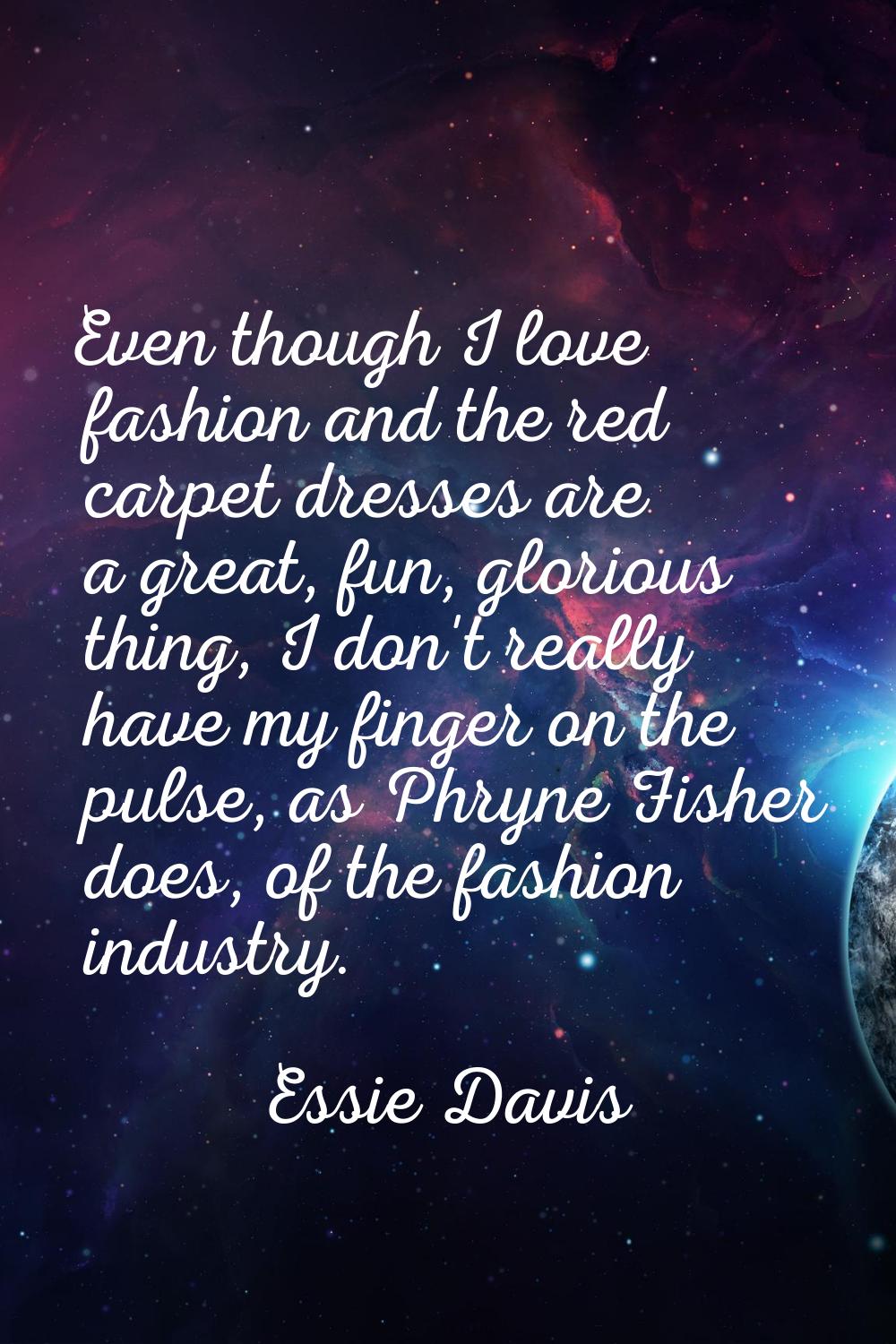 Even though I love fashion and the red carpet dresses are a great, fun, glorious thing, I don't rea