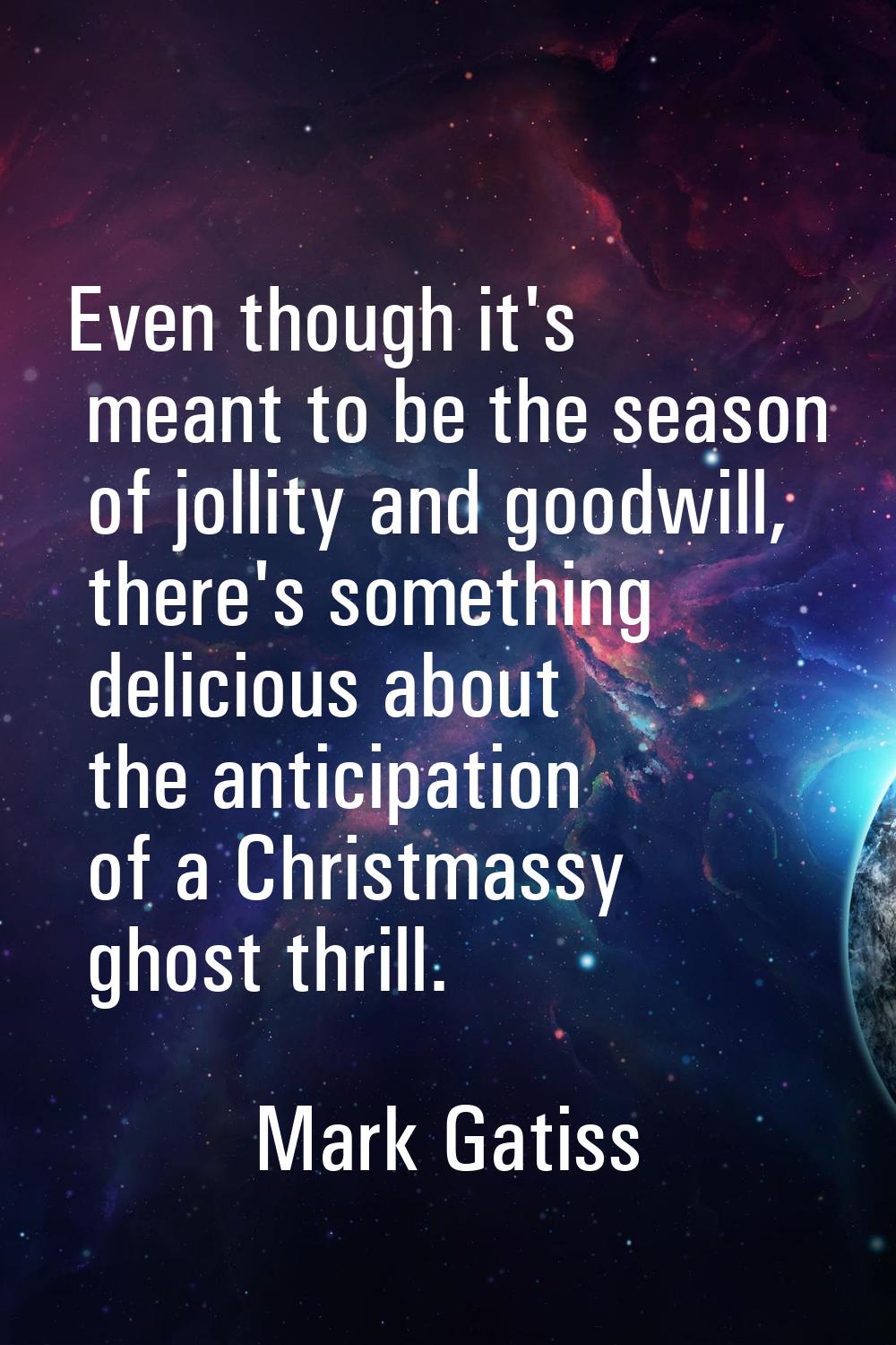 Even though it's meant to be the season of jollity and goodwill, there's something delicious about 