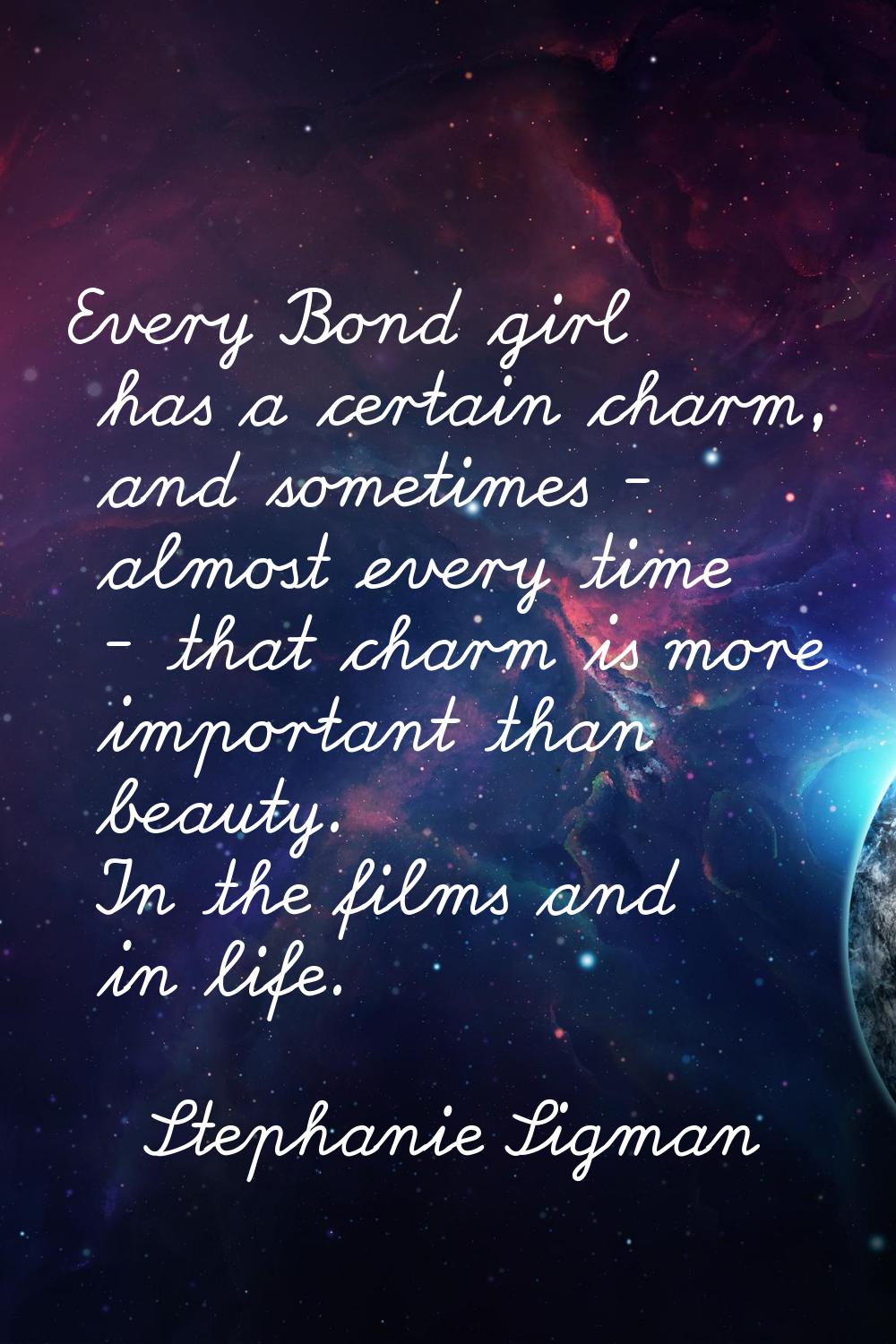 Every Bond girl has a certain charm, and sometimes - almost every time - that charm is more importa