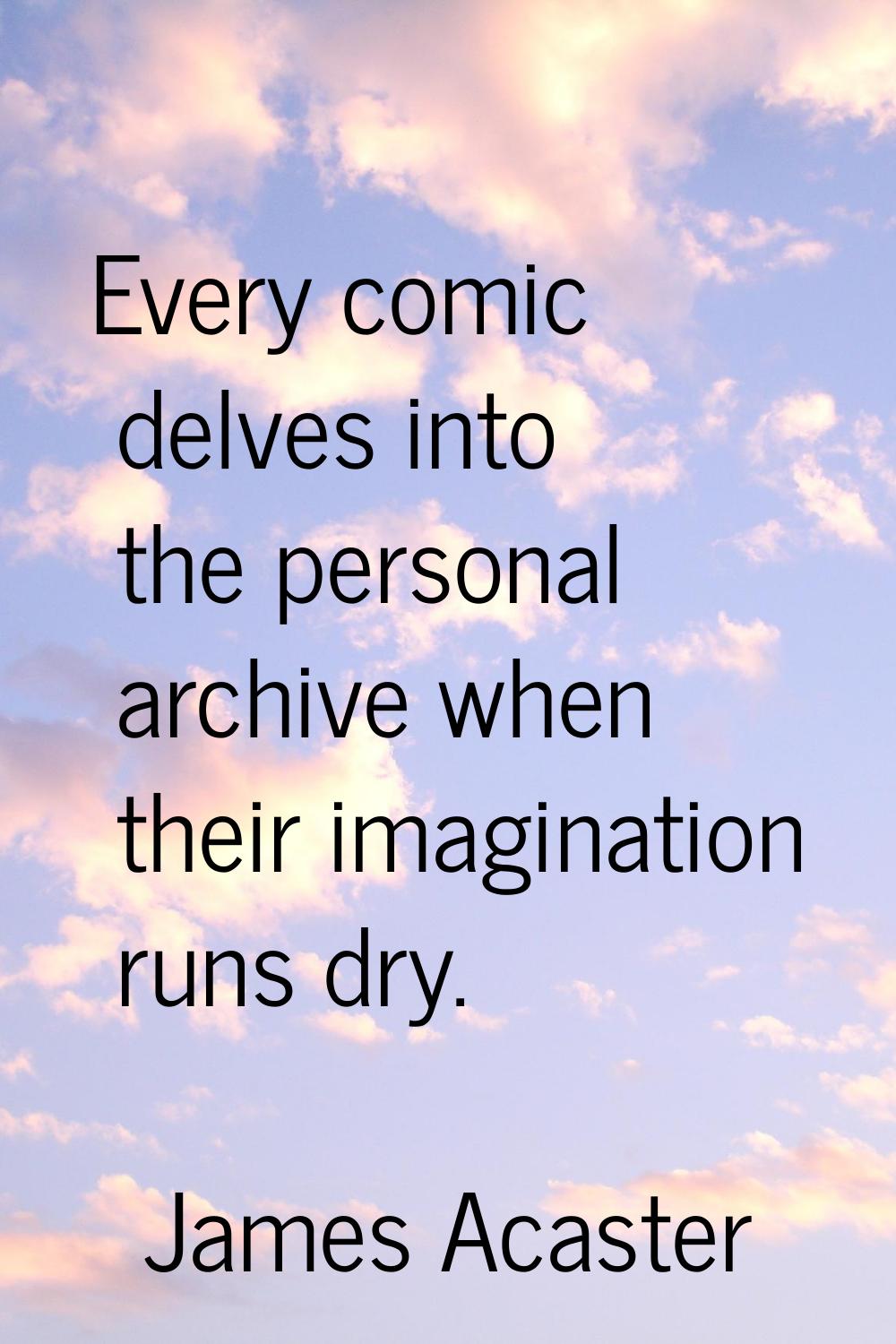 Every comic delves into the personal archive when their imagination runs dry.