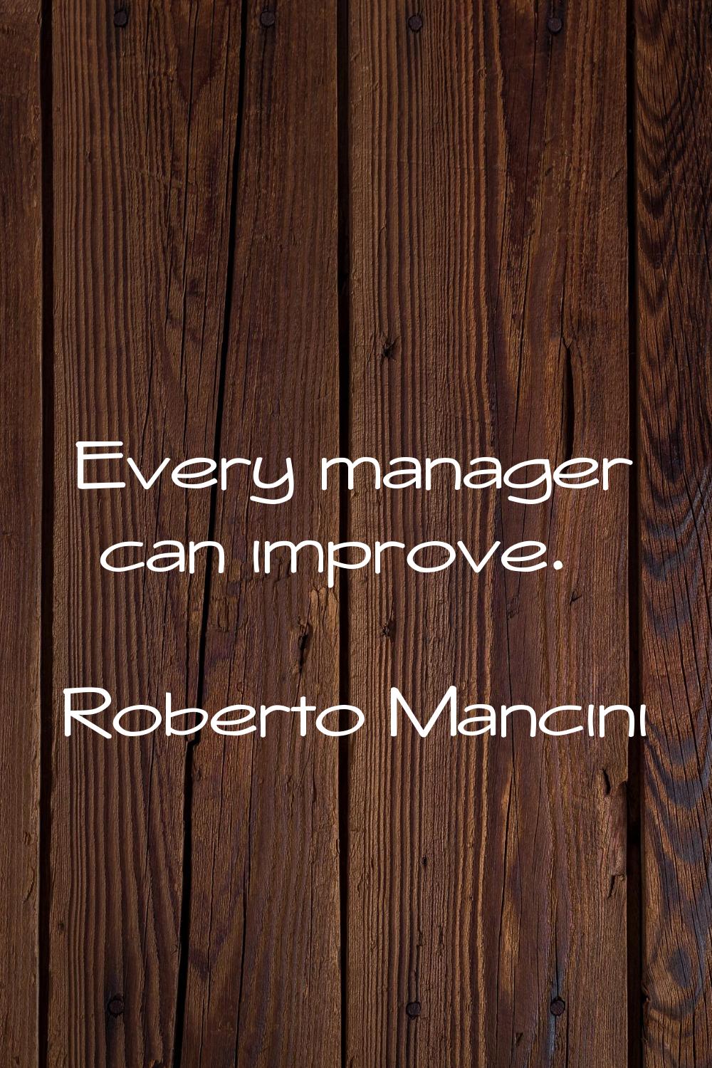 Every manager can improve.