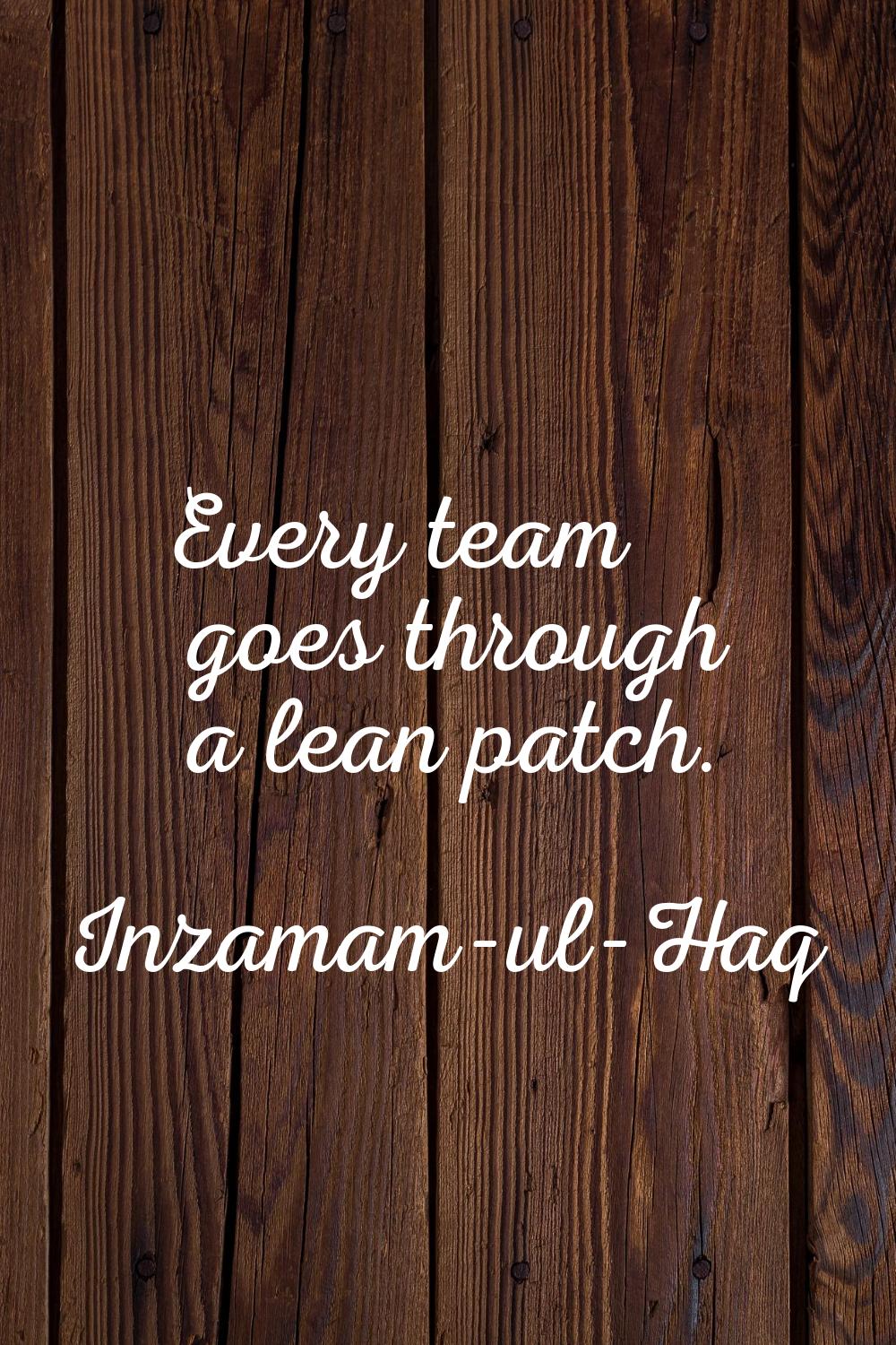 Every team goes through a lean patch.