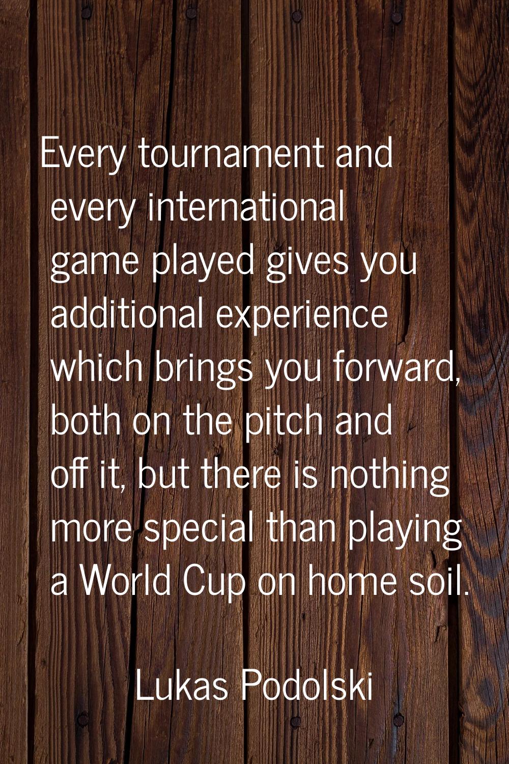Every tournament and every international game played gives you additional experience which brings y