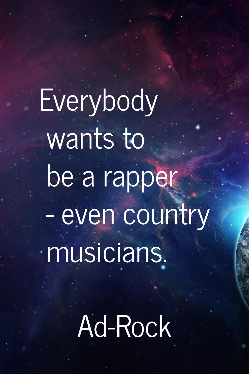 Everybody wants to be a rapper - even country musicians.